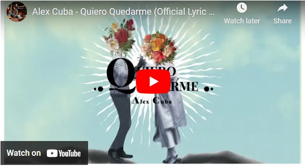 Alex Cuba, Quiero Quedarme