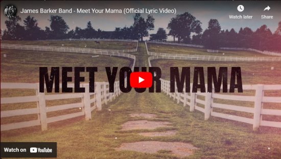 James Barker Band, Meet Your Mama, video