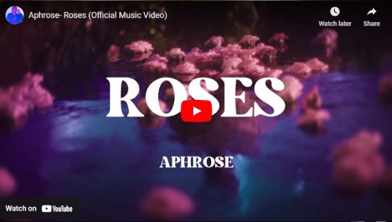 Aphrose, Roses, Video