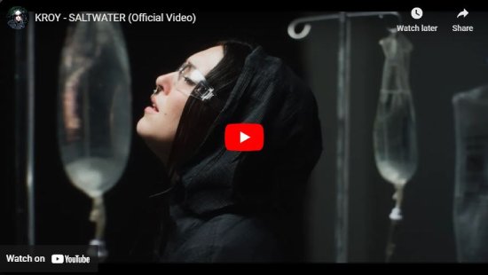 Kroy, SALTWATER, video