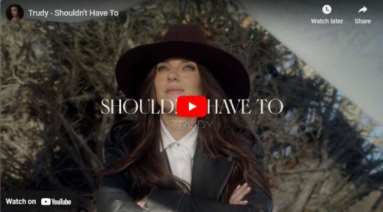 Trudy, Shouldn't Have To, video