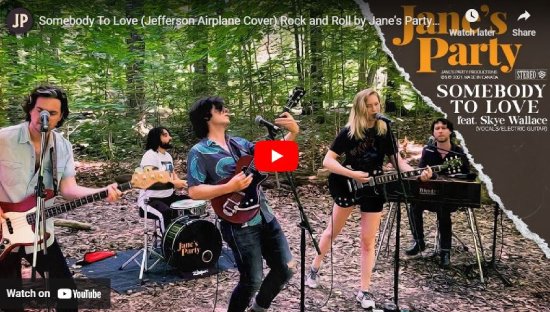 Jane's Party, Somebody To Love, video, Jefferson Airplane, cover version