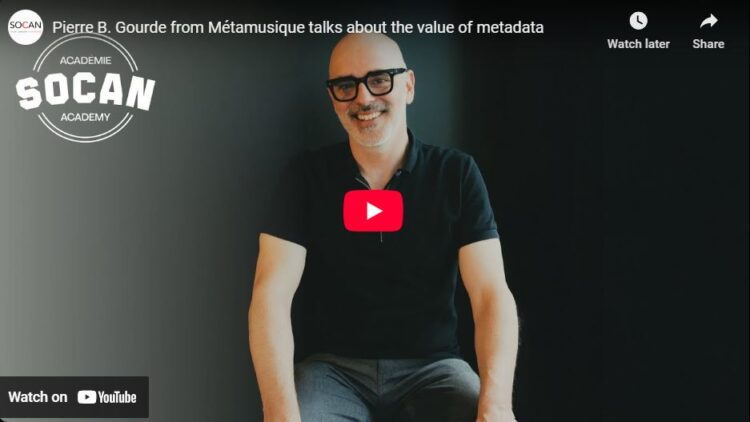 SOCAN Academy, MetaMusique, Pierre B. Gourde, interview, entrevue, metadata