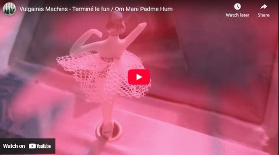 Vulgaires Machins, Termine Le Fun, video