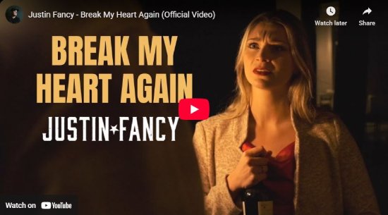 Justin Fancy, Break My Heart Again, video