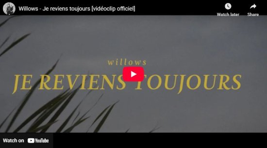 Willow, Je reviens toujours, video, Geneviève Toupin