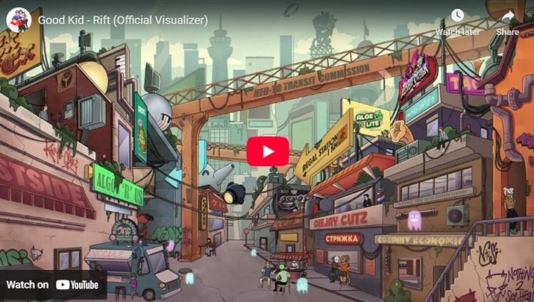 Good Kid, Rift, video